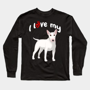 I Love My White Bull Terrier Dog Long Sleeve T-Shirt